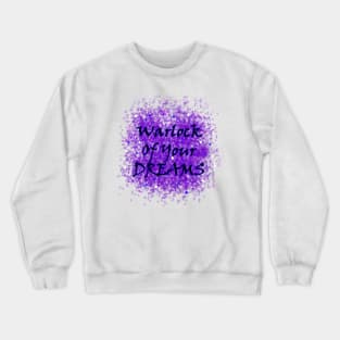 Warlock Of Your Dreams (Black) Crewneck Sweatshirt